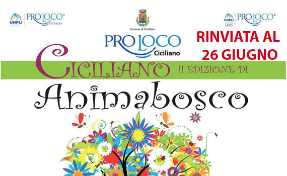 La Pro Loco di Ciciliano organizza la IIª Edizione di AnimaBosco (rimandato causa maltempo al 26 Giugno 2016)